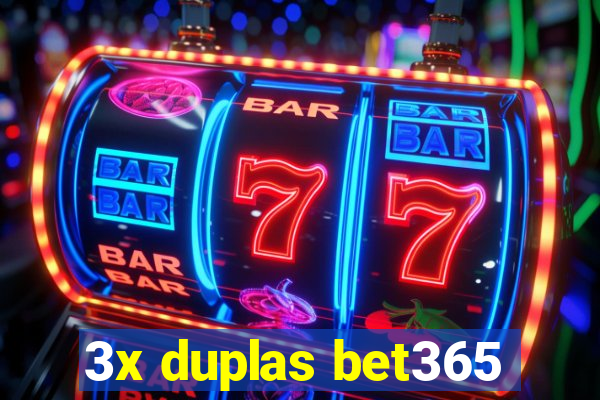 3x duplas bet365